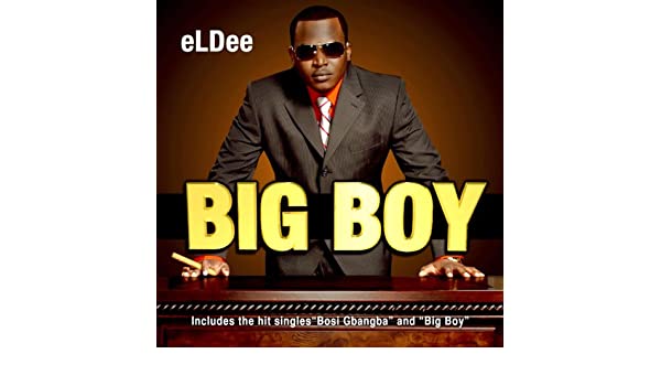 Eldee Big Boy Free Mp3 Download